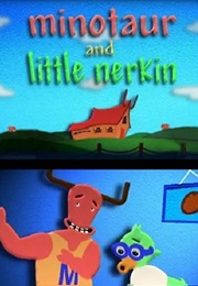 Minotaur and Little Nerkin (1999)