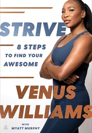 Strive: 8 Steps to Find Your Awesome (Venus Williams)