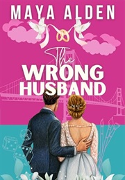 The Wrong Husband (Maya Alden)