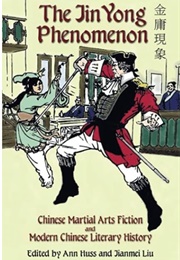 The Jin Yong Phenomenon (Ann Juss & Jianmei Liu)