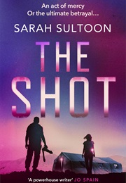The Shot (Sarah Sultoon)