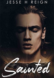 Sainted (Jesse H Reign)
