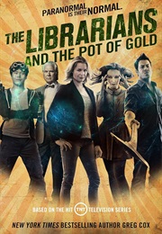 The Librarians TV Tie-In Series (Greg Cox)