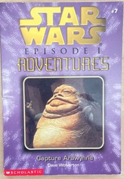 Star Wars Episode I Adventures 7: Capture Arawynne (Dave Wolverton)