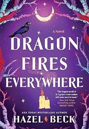 Dragon Fires Everywhere (Hazel Beck)