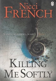 Killing Me Softly (French, Nicci)