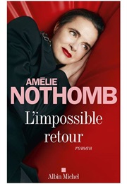 L'impossible Retour (Amélie Nothomb)