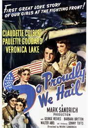 So Proudly We Hail! - Charles Lang (1943)
