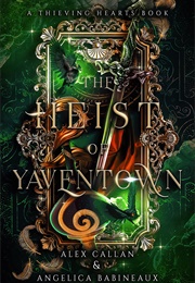The Heist of Yaventown (Alex Callan)