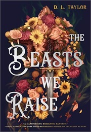 The Beasts We Raise (D.L. Taylor)