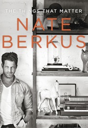 The Things That Matter (Nate Berkus)