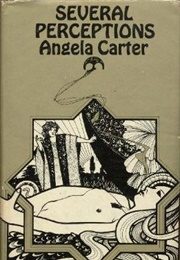 Several Perceptions (Angela Carter)