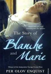 The Story of Blanch and Marie (Per Olov Enquist)