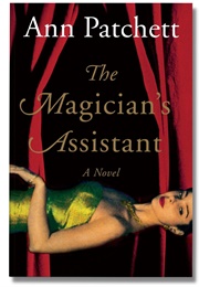 The Magicians Assistant (Ann Patchett)