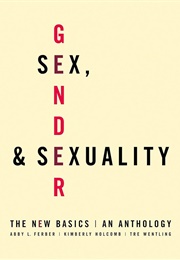 Sex, Gender, and Sexuality (Eds. Ferber, Holcomb, and Wentling)