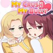My Crush, My Bully