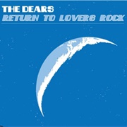 We'll Go Into Hiding - The Dears