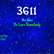 #8303 to Love Somebody by the Bee Gees
