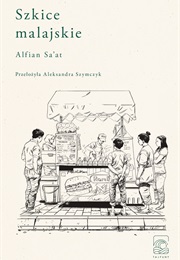 Szkice Malajskie (Alfian Sa'at)