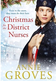 Christmas for the District Nurses (Annie Groves)