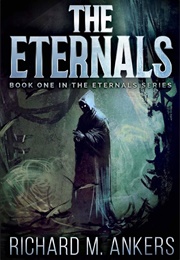 The Eternals (Richard M. Ankers)