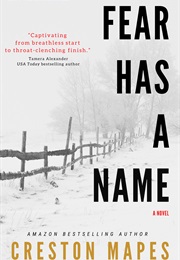 Fear Has a Name (Creston Mapes)