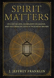 Spirit Matters (J. Jeffrey Franklin)