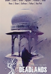 The Deadlands, Issue 36, Fall 2024 (E. Catherine Tobler)