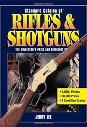 Standard Catalog of Rifles & Shotguns (Jerry Lee)