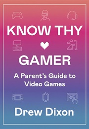 Know Thy Gamer (Drew Dixon)