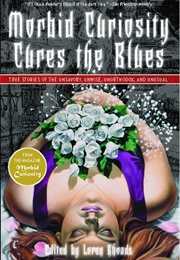 Morbid Curiosity Cures the Blues (Loren Rhoads (Ed.))