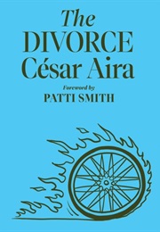 The Divorce (César Aira; Tr. Chris Andrews)