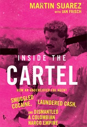 Inside the Cartel (Martin Suarez)