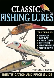 Classic Fishing Lures : Identification and Price Guide (Russell Lewis)