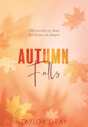 Autumn Falls (Taylor Gray)