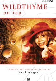 Wildthyme on Top (Paul Magrs (Ed.))