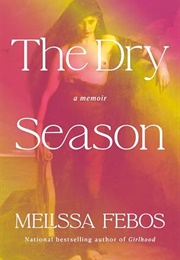 The Dry Season (Melissa Febos)