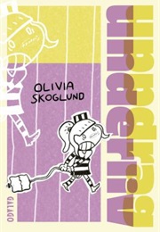 Uppdrag Underliv (Olivia Skoglund)