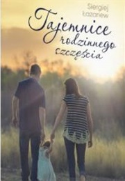 Tajemnice Rodzinnego Szczęścia (Sergiej Łazariew)