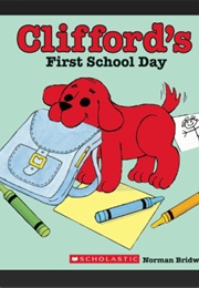 Clifford's First School Day (Norman Bridwell)
