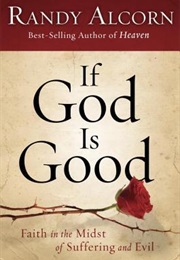 If God Is Good: Faith in the Midst of Suffering and Evil (Randy Alcorn)