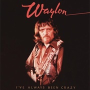 Waylon Jennings - I've Always Been Crazy