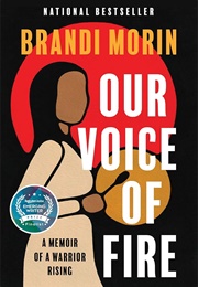 Our Voice of Fire: A Memoir of a Warrior Rising (Brandi Morin)