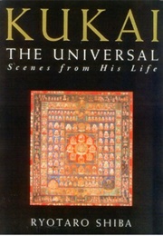 Kukai the Universal: Scenes From His Life (Ryotaro Shiba)