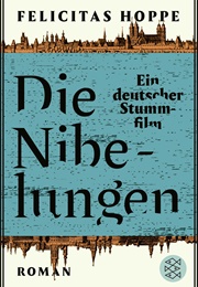 Die Nibelungen (Felicitas Hoppe)