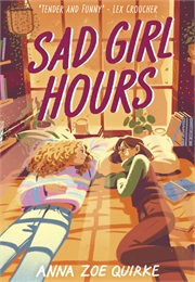 Sad Girl Hours (Anna Zoe Quirke)