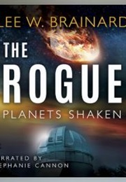 The Rogue: Planets Shaken, Book 1 (Lee W. Brainard)