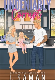 Undeniably Corrupt (J. Saman)