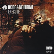 Oxide & Neutrino	- Execute