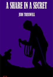 A Share in a Secret (Jude Tresswell)